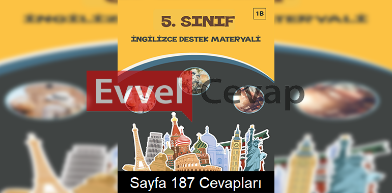 5. Sınıf İngilizce Destek Materyali Kitabı 1B Cevapları Sayfa 187 
