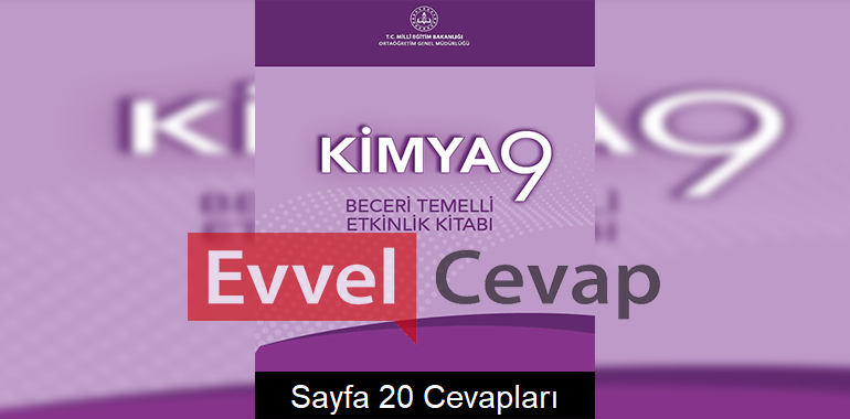 9. Sınıf Kimya Beceri Temelli Etkinlik Kitabı Cevapları Sayfa 20 