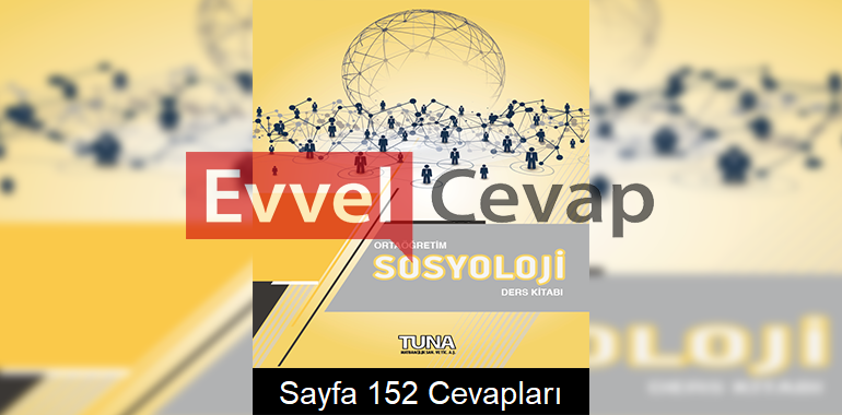 Sosyoloji Ders Kitabı Cevapları Tuna Yayınları Sayfa 152 