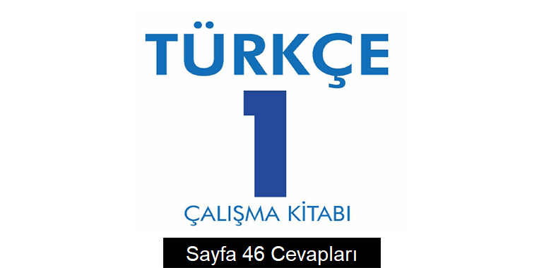 1. Sınıf Türkçe Çalışma Kitabı Cevapları Sayfa 46 