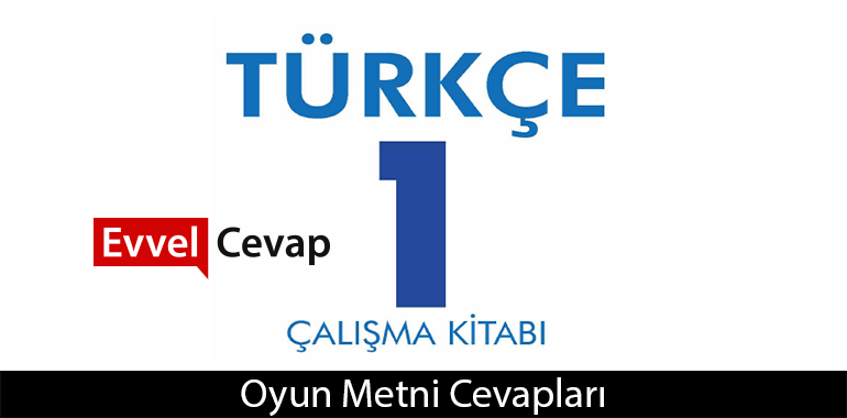 Oyun Metni Etkinlik Cevapları (1. Sınıf Türkçe) 