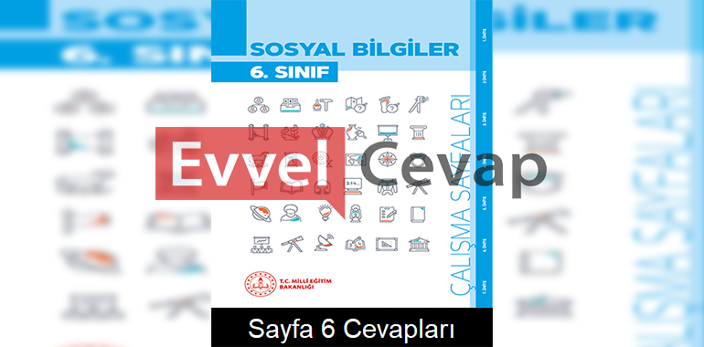 6. Sınıf Sosyal Bilgiler Çalışma Sayfaları Kitabı Cevapları 3. Ünite Sayfa 6