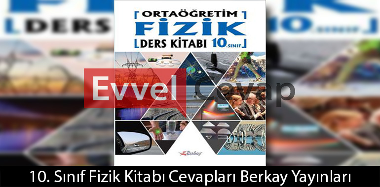 10. Sınıf Berkay Yayıncılık Fizik Ders Kitabı Cevapları