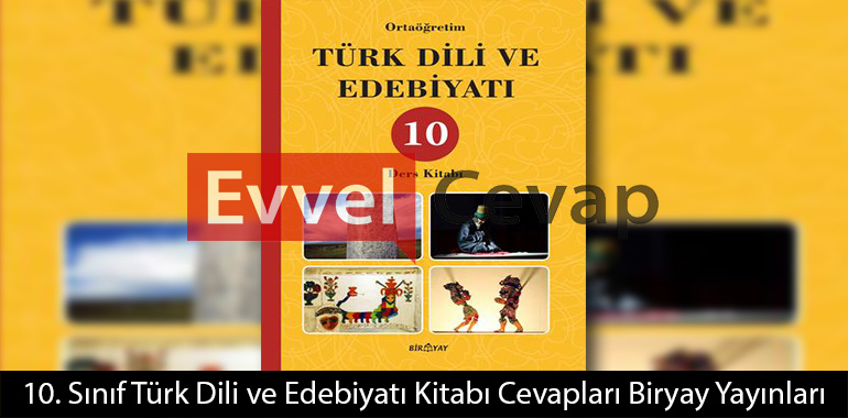 10. Sınıf Biryay Yayınları Türk Dili ve Edebiyatı Ders Kitabı Cevapları