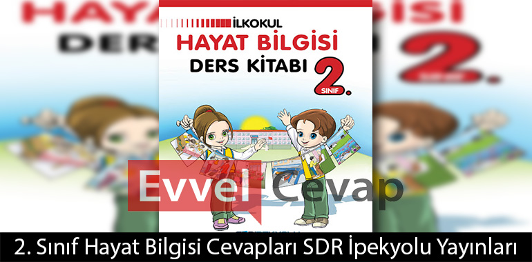 2. Sınıf Hayat Bilgisi Ders Kitabı Cevapları Sdr İpekyolu