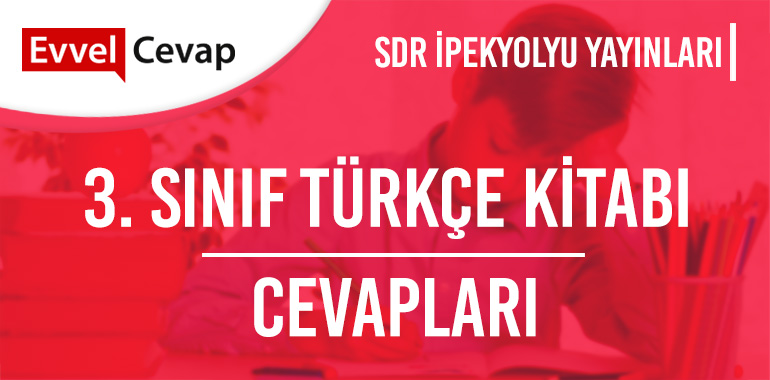 3. Sınıf SDR İpekyolu Yayınları Türkçe Kitabı Cevapları
