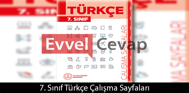 7. Sınıf Türkçe Çalışma Sayfaları Kitabı Cevapları