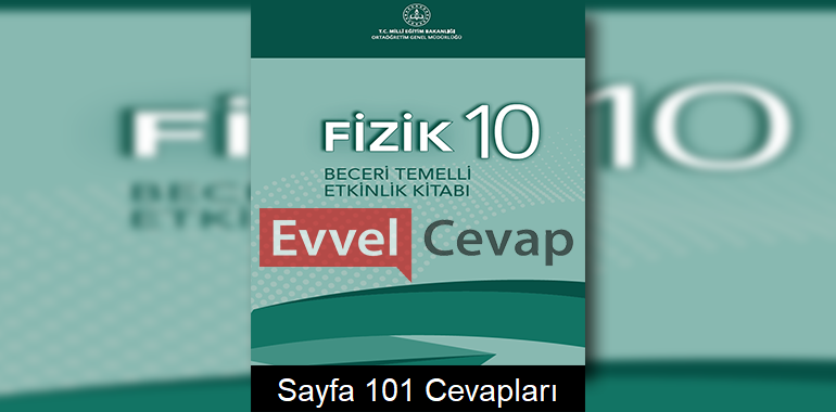 10. Sınıf Fizik Beceri Temelli Etkinlik Kitabı Cevapları Sayfa 101 