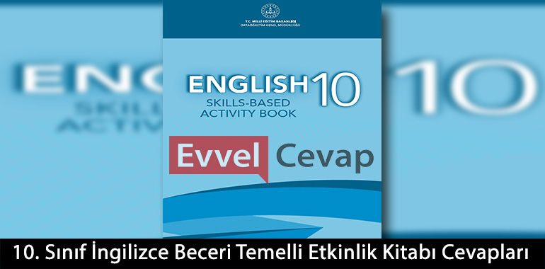 10. Sınıf İngilizce Beceri Temelli Etkinlik Kitabı Cevapları