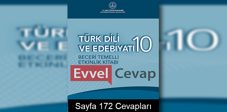 10. Sınıf Türk Dili ve Edebiyatı Beceri Temelli Etkinlik Kitabı Cevapları Sayfa 172 