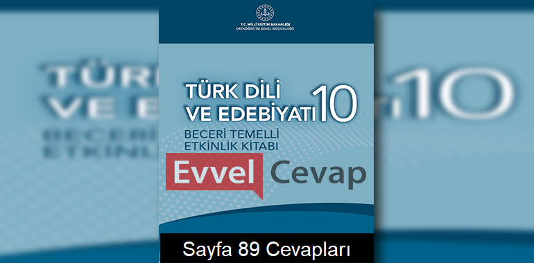 10. Sınıf Türk Dili ve Edebiyatı Beceri Temelli Etkinlik Kitabı Cevapları Sayfa 89 