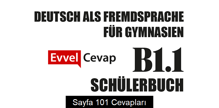 Almanca B1.1 Ders Kitabı Sayfa 101 Cevapları Meb Yayınları 