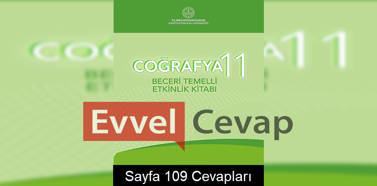 11. Sınıf Coğrafya Beceri Temelli Etkinlik Kitabı Cevapları Sayfa 109 