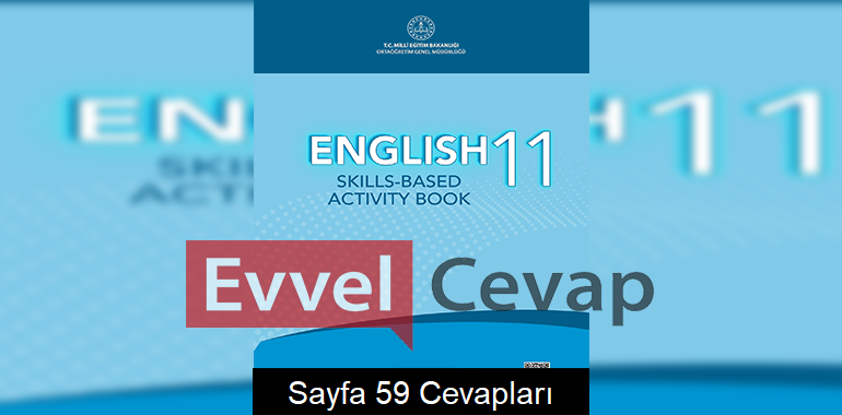 11. Sınıf İngilizce Beceri Temelli Etkinlik Kitabı Cevapları Sayfa 59 