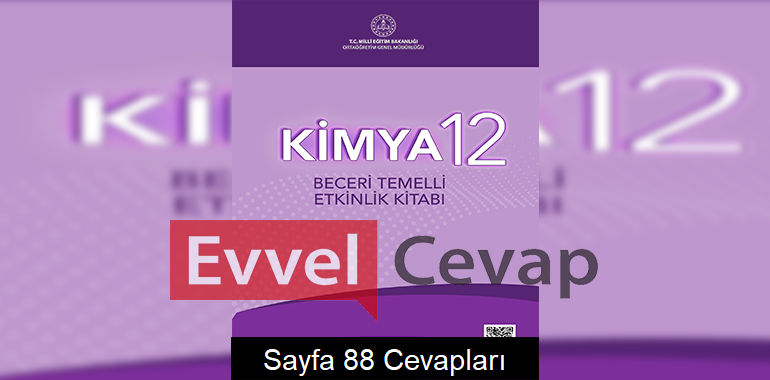12. Sınıf Kimya Beceri Temelli Etkinlik Kitabı Cevapları Sayfa 88 