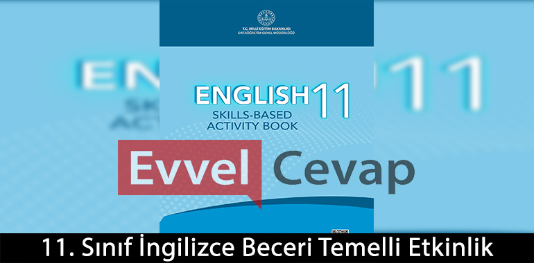 11. Sınıf İngilizce Beceri Temelli Etkinlik Kitabı Cevapları