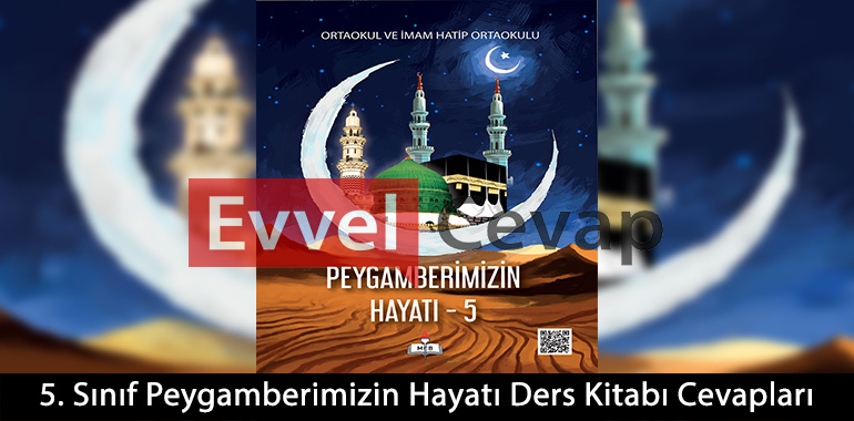 5. Sınıf Peygamberimizin Hayatı Ders Kitabı Cevapları Meb Yayınları