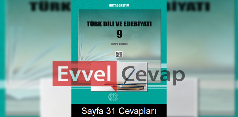 9. Sınıf Meb Yayınları Türk Dili ve Edebiyatı Ders Kitabı Sayfa 31 Cevabı