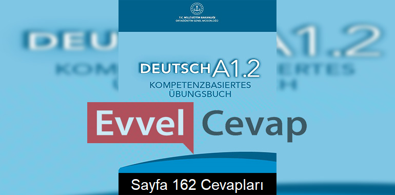 Almanca A1.2 Beceri Temelli Etkinlik Kitabı Cevapları Sayfa 162 