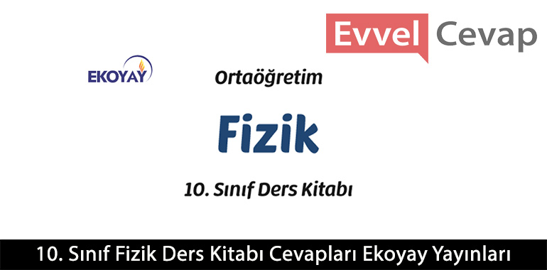 10. Sınıf Fizik Ders Kitabı Cevapları Ekoyay Yayınları