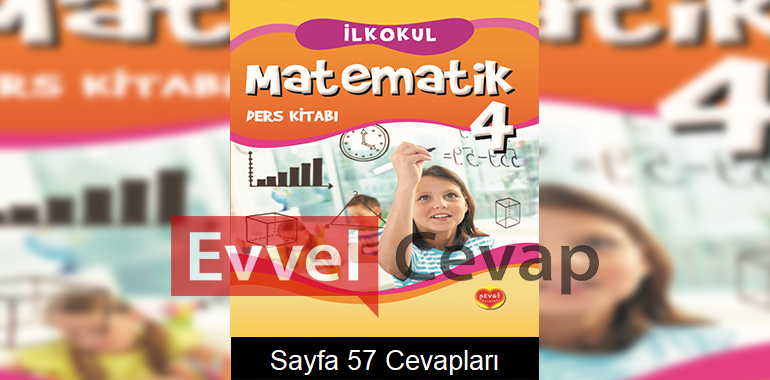 4. Sınıf Matematik Ders Kitabı Sayfa 57 Cevapları Sevgi Yayınları 