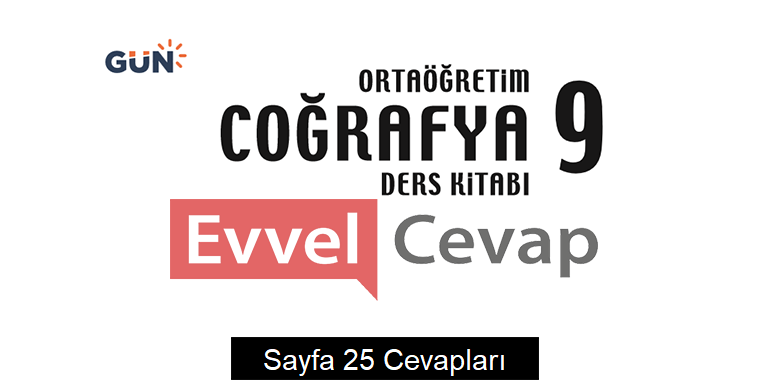 9. Sınıf Coğrafya Ders Kitabı Sayfa 25 Cevapları Gün Yayınları 
