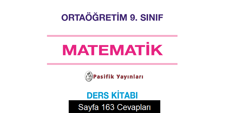 9. Sınıf Matematik Ders Kitabı Sayfa 163 Cevapları Pasifik Yayınları 