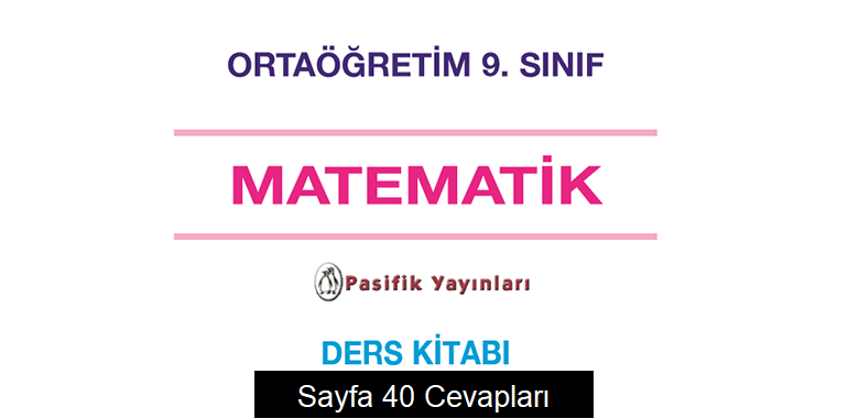 9. Sınıf Matematik Ders Kitabı Sayfa 40 Cevapları Pasifik Yayınları 