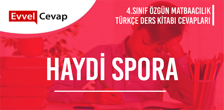 Haydi Spora Metni Etkinlik Cevapları (4. Sınıf Türkçe) 