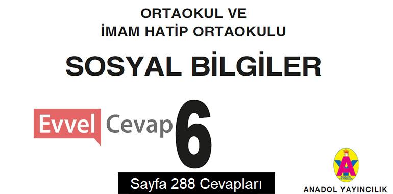 6. Sınıf Sosyal Bilgiler Anadol Yayıncılık Ders Kitabı Cevapları Sayfa 288