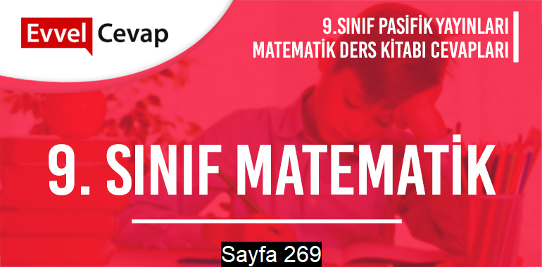 9. Sınıf Matematik Ders Kitabı Pasifik Sayfa 269 Cevapları