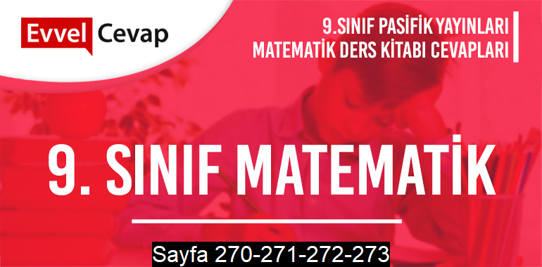 9. Sınıf Matematik Ders Kitabı Pasifik Sayfa 270-271-272-273 Cevapları