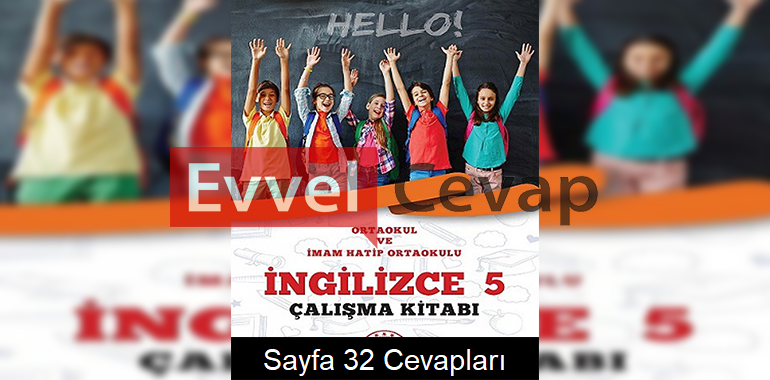5. Sınıf İngilizce Çalışma Kitabı Cevapları Sayfa 32 