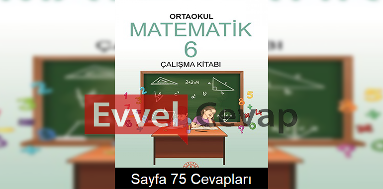 6. Sınıf Matematik Çalışma Kitabı Cevapları Sayfa 75 
