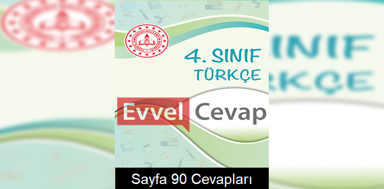 4. Sınıf Türkçe Çalışma Soruları Cevapları Sayfa 90