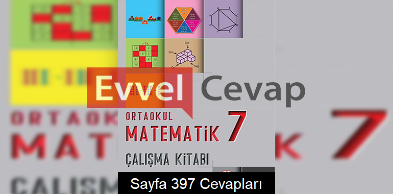 7. Sınıf Matematik Çalışma Kitabı Cevapları Sayfa 397