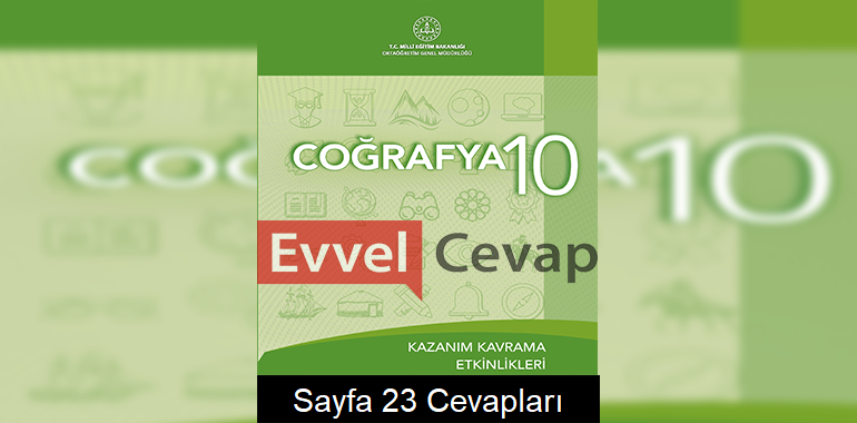 10. Sınıf Coğrafya Kazanım Kavrama Etkinlikleri Cevapları Sayfa 23 