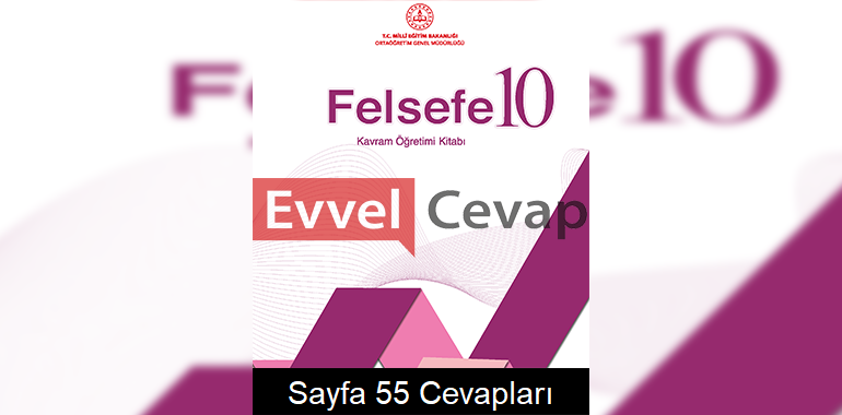 10. Sınıf Felsefe Kavram Öğretimi Kitabı Cevapları Sayfa 55 