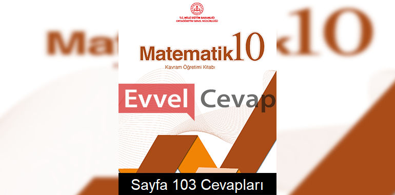 10. Sınıf Matematik Kavram Öğretimi Kitabı Cevapları Sayfa 103 