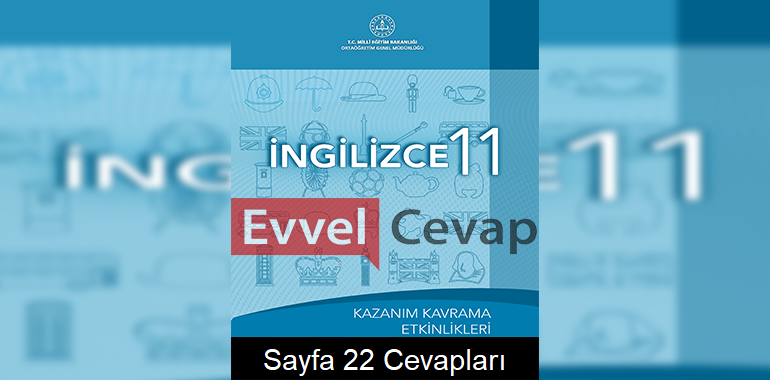 11. Sınıf İngilizce Kazanım Kavrama Etkinlikleri Cevapları Sayfa 22