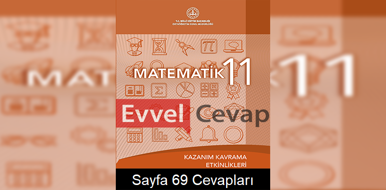 11. Sınıf Matematik Kazanım Kavrama Etkinlikleri Cevapları Sayfa 69 