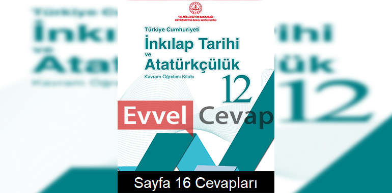 12. Sınıf Tarih Kavram Öğretimi Kitabı Cevapları Sayfa 16 