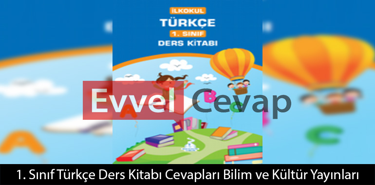 1. Sınıf Türkçe Ders Kitabı Cevapları Bilim ve Kültür Yayınları