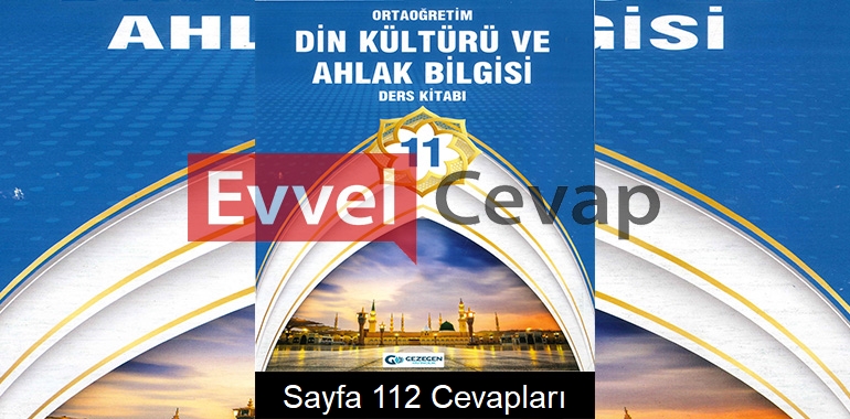 11. Sınıf Din Kültürü ve Ahlak Bilgisi Ders Kitabı Cevapları Gezegen Yayıncılık Sayfa 112 