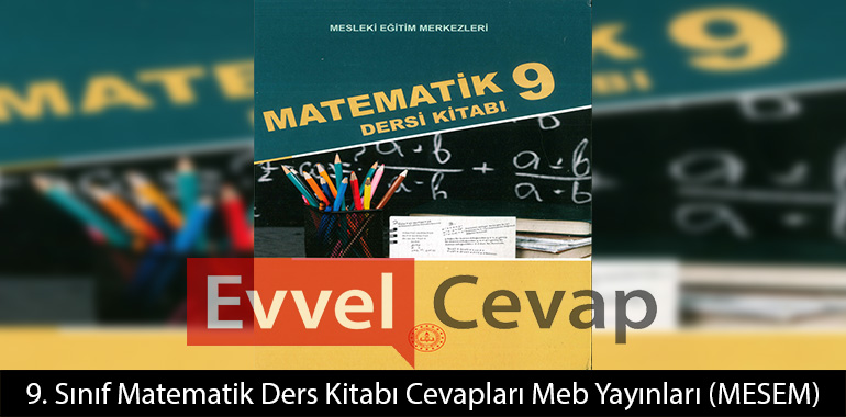 9. Sınıf Matematik Ders Kitabı Cevapları (MESEM)