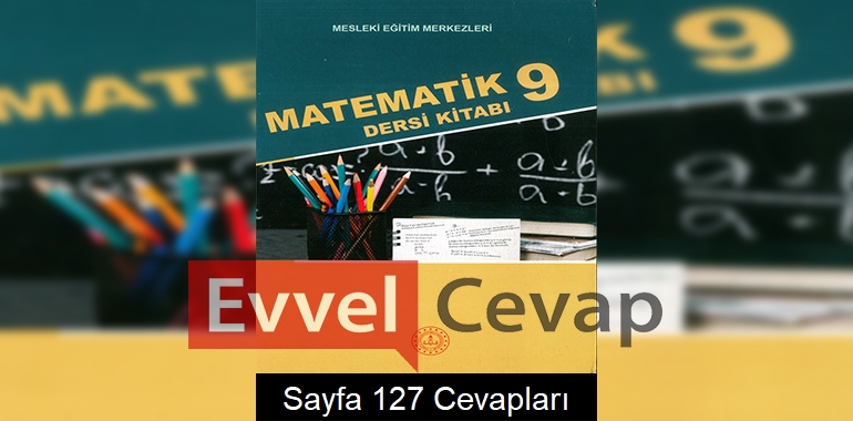 9. Sınıf Matematik Ders Kitabı Cevapları Sayfa 127 (MESEM)