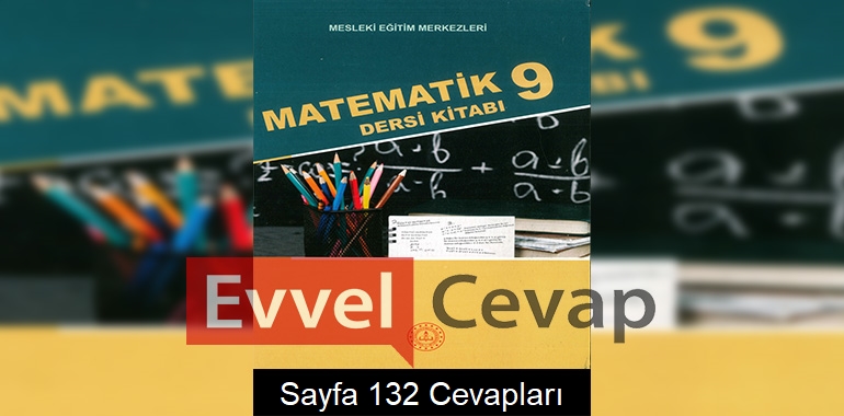 9. Sınıf Matematik Ders Kitabı Cevapları Sayfa 132 (MESEM)