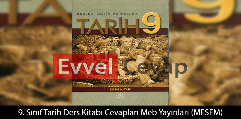 9. Sınıf Tarih Ders Kitabı Cevapları (MESEM)