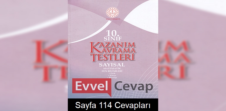 10. Sınıf Kazanım Kavrama Testleri Cevapları Sayfa 114 (Sayısal) 