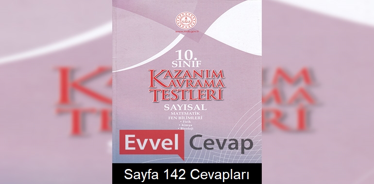 10. Sınıf Kazanım Kavrama Testleri Cevapları Sayfa 142 (Sayısal) 
